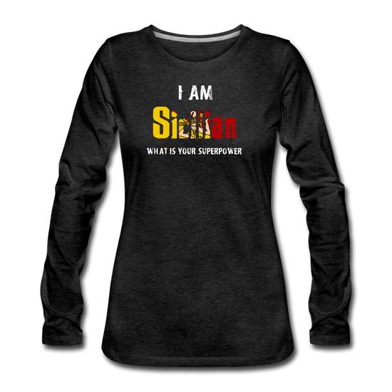 I am Sicilian what's your superpower? Women's Longsleeve - charcoal grey