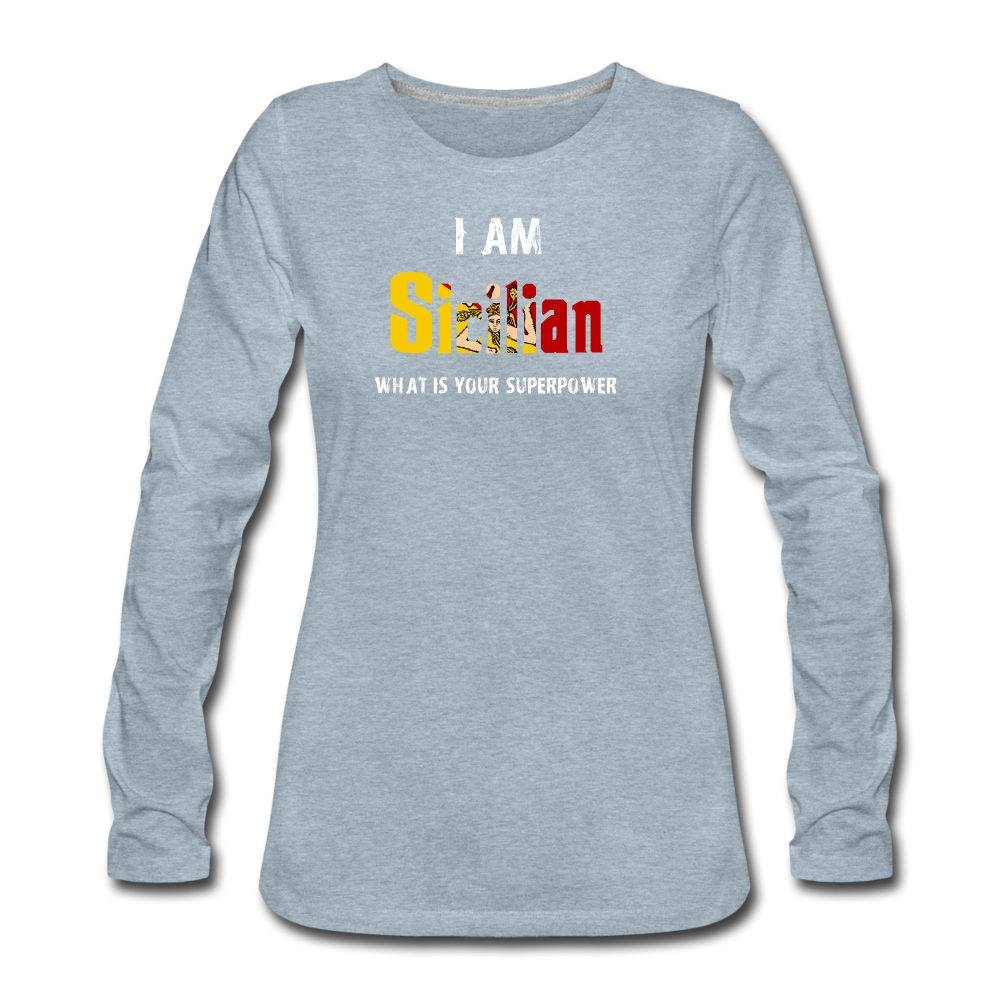 I am Sicilian what's your superpower? Women's Longsleeve - heather ice blue