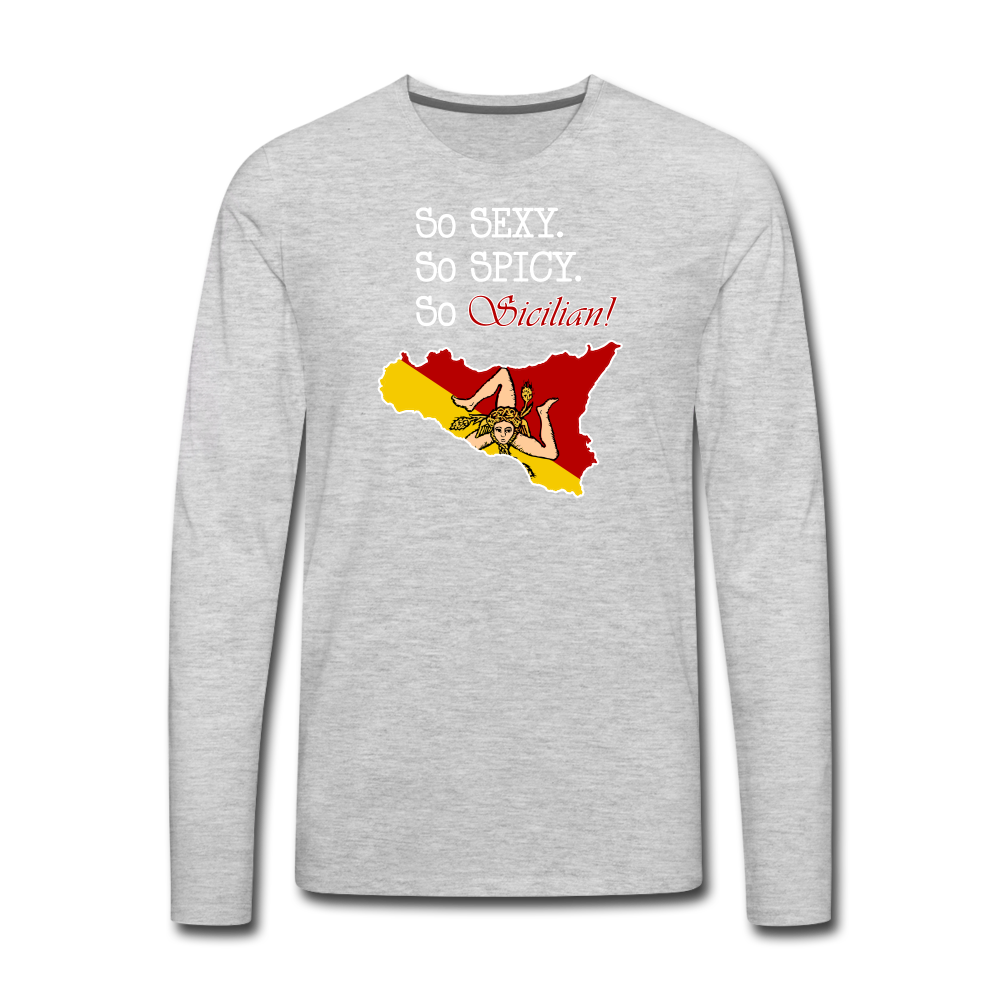 So sexy, So spicy, So Sicilian Men's Premium Long Sleeve T-Shirt - heather gray