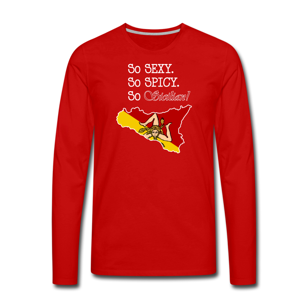 So sexy, So spicy, So Sicilian Men's Premium Long Sleeve T-Shirt - red