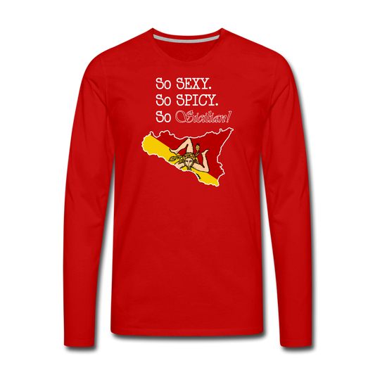 So sexy, So spicy, So Sicilian Men's Premium Long Sleeve T-Shirt - red