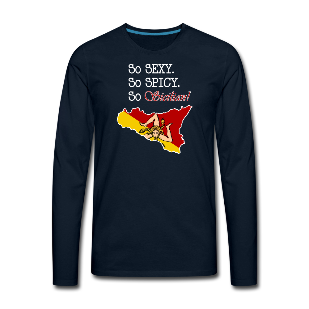 So sexy, So spicy, So Sicilian Men's Premium Long Sleeve T-Shirt - deep navy
