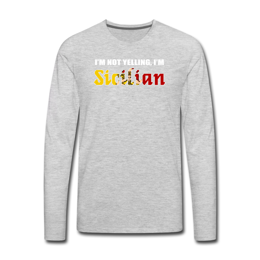I'm not yelling I'm Sicilian Men's Longsleeve - heather gray