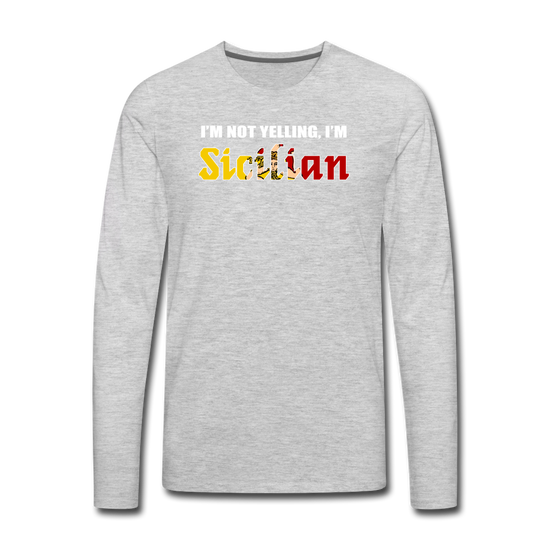 I'm not yelling I'm Sicilian Men's Longsleeve - heather gray