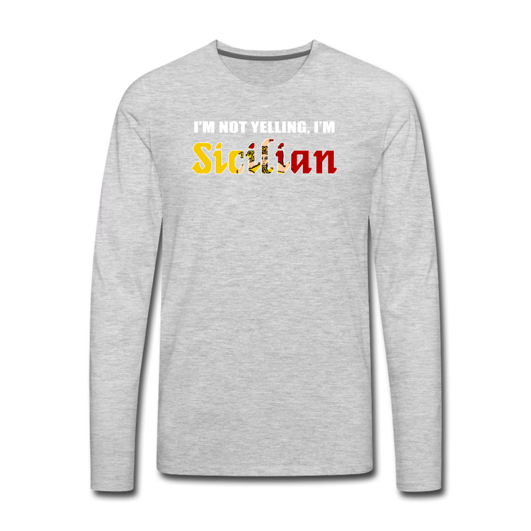 I'm not yelling I'm Sicilian Men's Longsleeve - heather gray