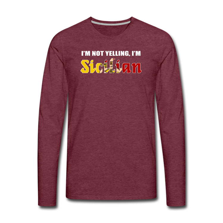 I'm not yelling I'm Sicilian Men's Longsleeve - heather burgundy