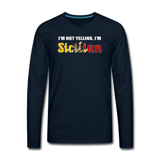 I'm not yelling I'm Sicilian Men's Longsleeve - deep navy