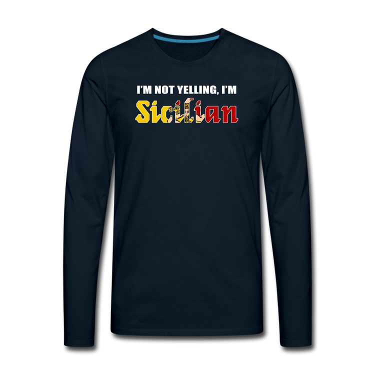 I'm not yelling I'm Sicilian Men's Longsleeve - deep navy