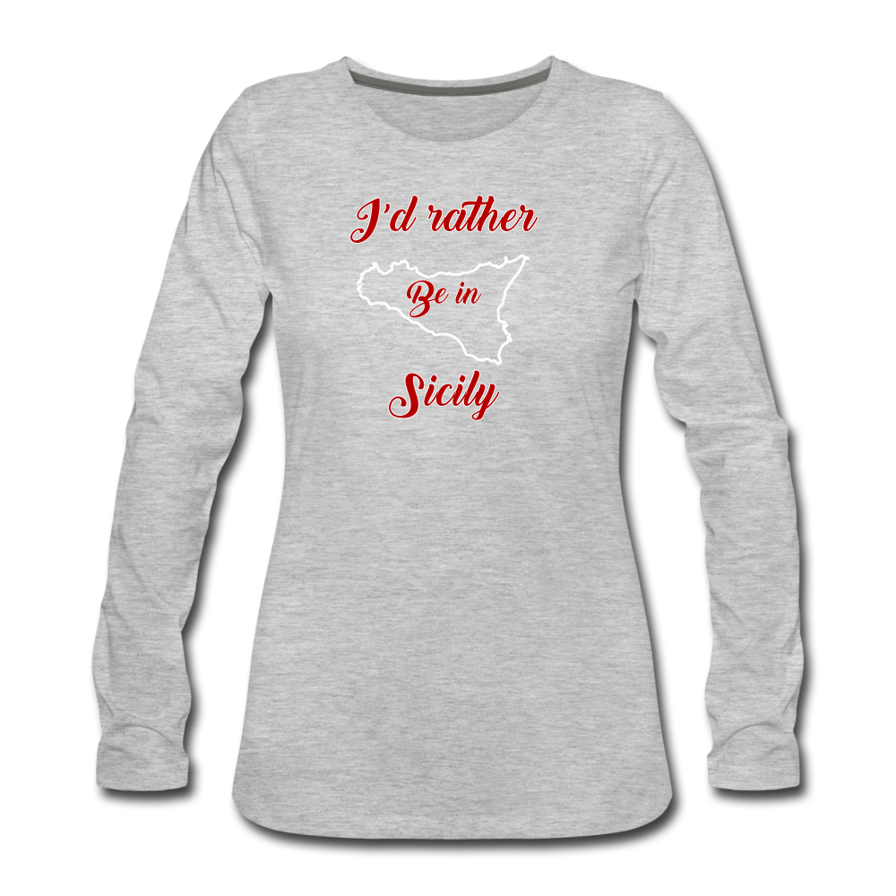 I'd rather be in Sicily Women's Longsleeve - heather gray