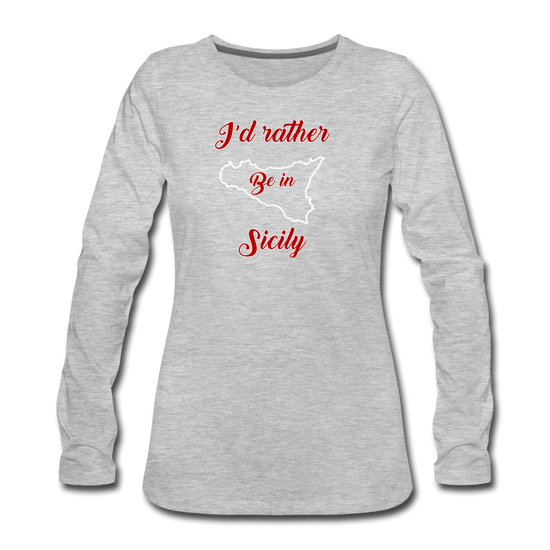 I'd rather be in Sicily Women's Longsleeve - heather gray