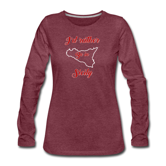 I'd rather be in Sicily Women's Longsleeve - heather burgundy