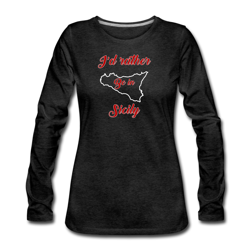 I'd rather be in Sicily Women's Longsleeve - charcoal grey