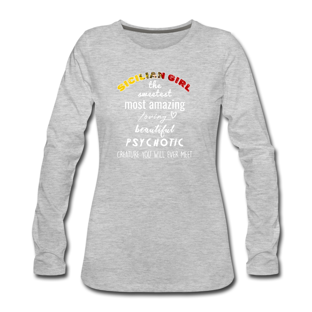 Sicilian Girl the sweetest psychotic creature Women's Longsleeve - heather gray