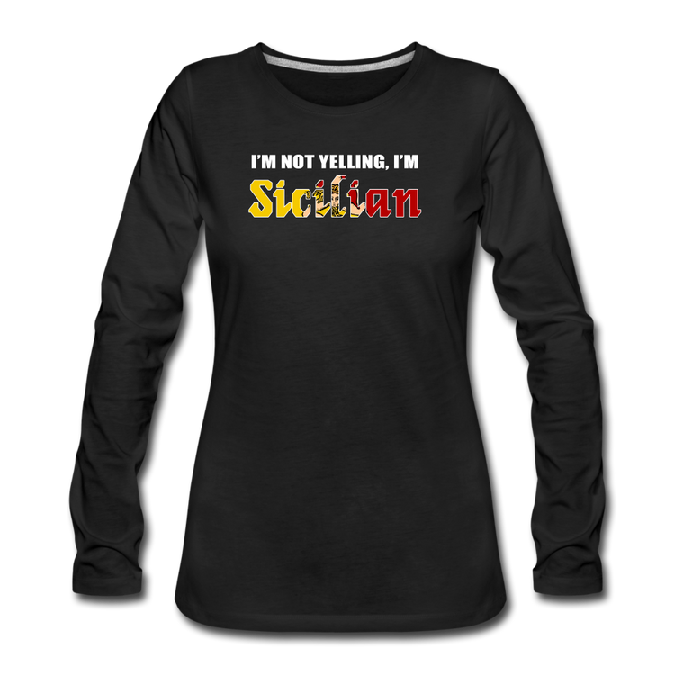 I'm not yelling I'm Sicilian Women's Longsleeve - black