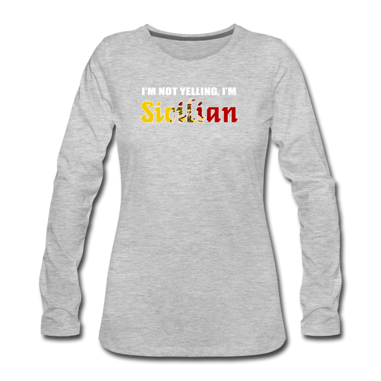 I'm not yelling I'm Sicilian Women's Longsleeve - heather gray