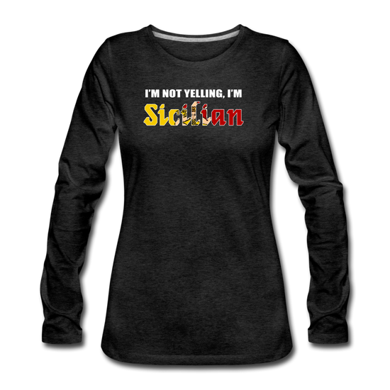 I'm not yelling I'm Sicilian Women's Longsleeve - charcoal grey