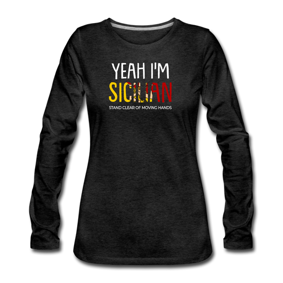 Yeah I am Sicilian Women's Longsleeve - charcoal grey