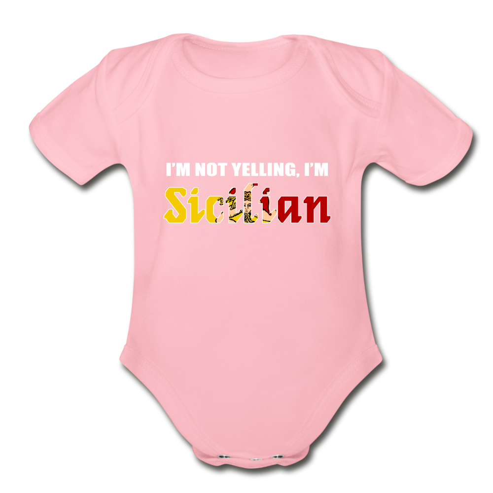 I'm not yelling I'm Sicilian Organic Onesie - light pink